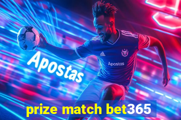 prize match bet365